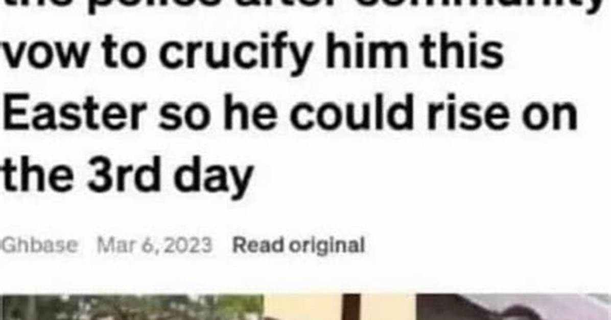 Kenya Pastor Who Claims to Be Jesus Christ Runs to the Police After Community Vow to Crucify Him This Easter So He Could Rise on the 3Rd Day