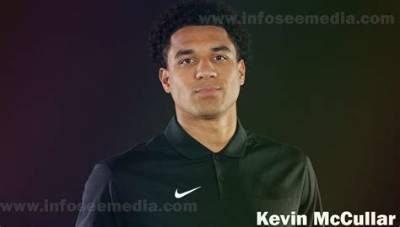 Kevin Mccullar Height, Weight, Net Worth, Age, Birthday, Wikipedia, Who, Nationality, Biography