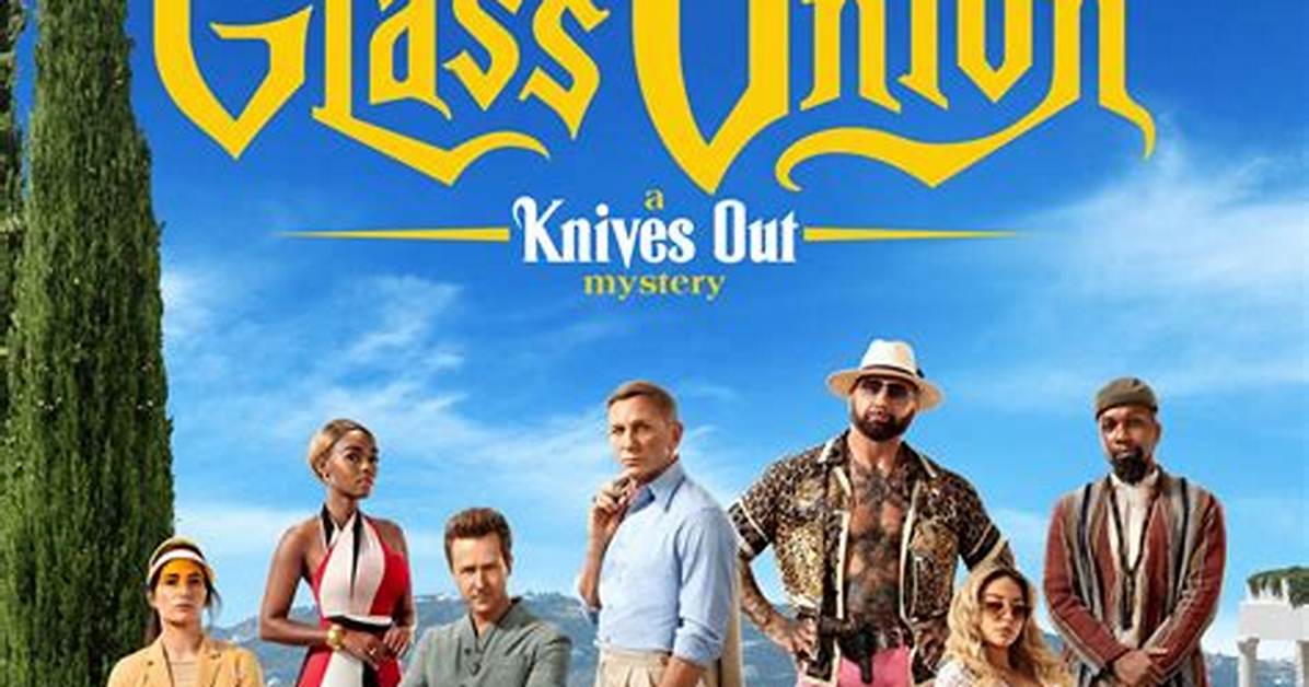 Knives out Glass Onion Is Netflix’s 4Th Most-Watched Movie of All Time