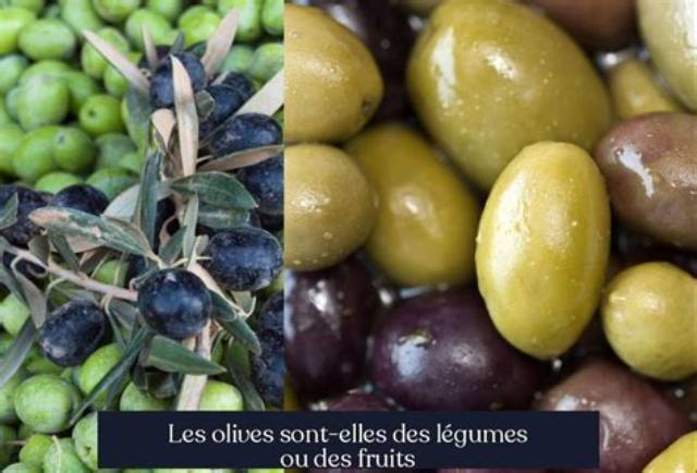 Les Olives Sont Des Fruits Ou Des Légumes?
