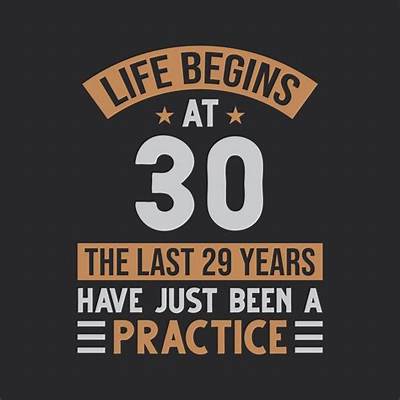 Life Begins at: 30 Year Old Woman