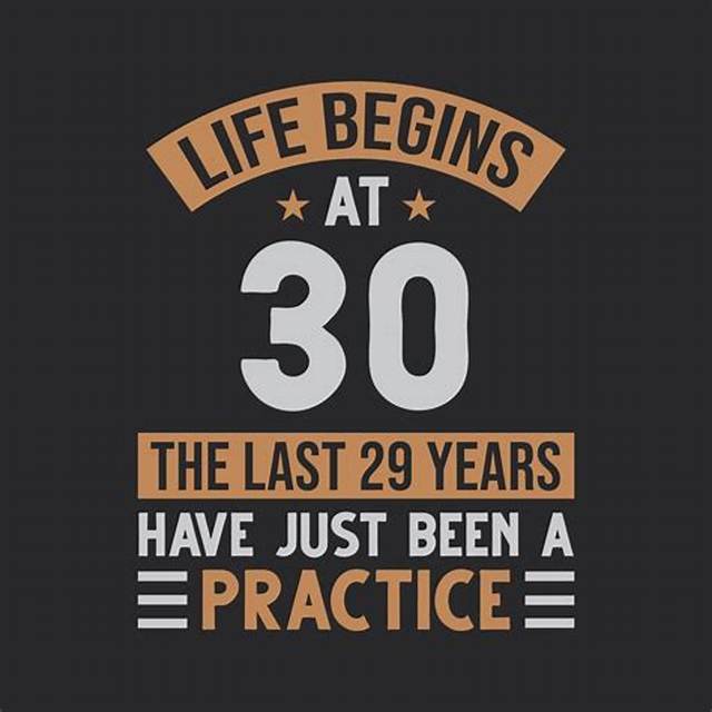 Life Begins at: 30 Year Old Woman