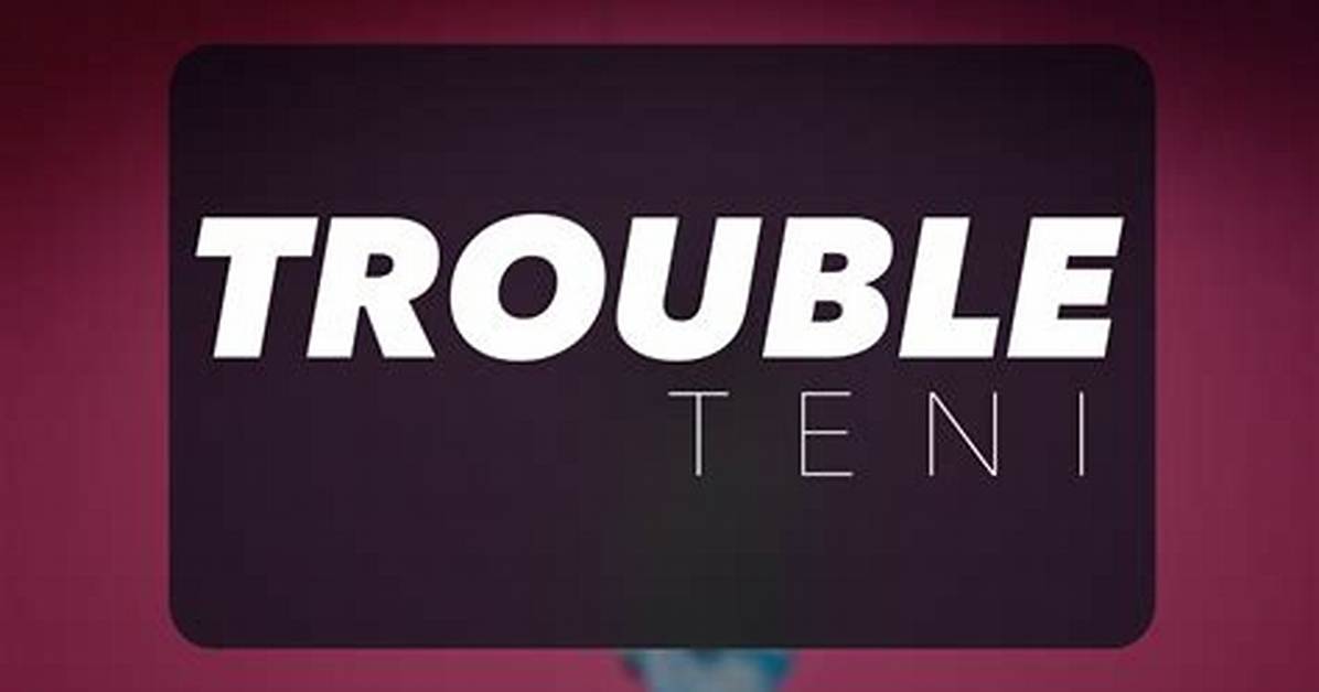 Lyrics: Teni – Trouble