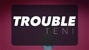 Lyrics: Teni – Trouble