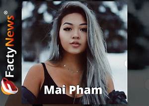 Mai Pham Height, Weight, Net Worth, Age, Birthday, Wikipedia, Who, Nationality, Biography