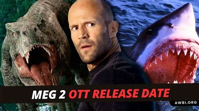 Meg 2 Ott Release Date & Time, Ott Platform, Box Office Collection