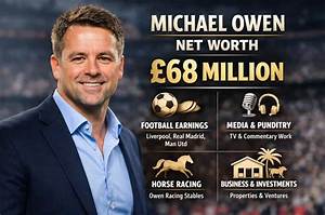 Michael Owen Net Worth