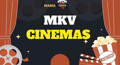 Mkv Cinema: Your Ultimate Guide to Streaming Movies Online