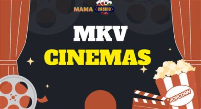 Mkv Cinema: Your Ultimate Guide to Streaming Movies Online