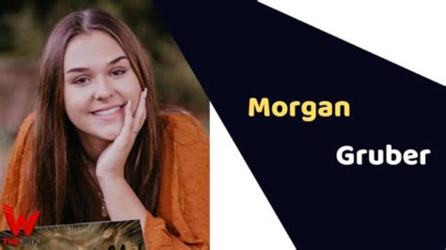 Morgan Gruber Height, Weight, Net Worth, Age, Birthday, Wikipedia, Who, Nationality, Biography