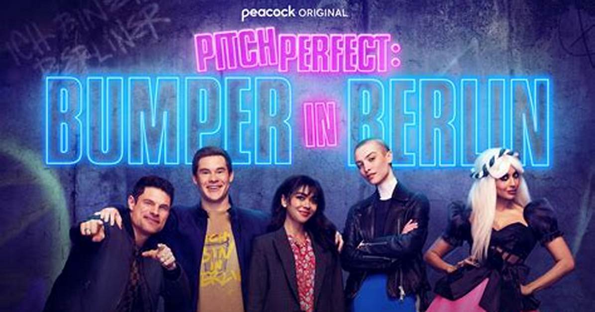 “Pitch Perfect: Bumper in Berlin” Is Set to Be Released on Peacock