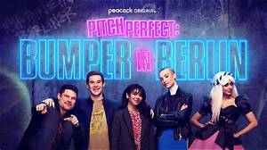“Pitch Perfect: Bumper in Berlin” Is Set to Be Released on Peacock
