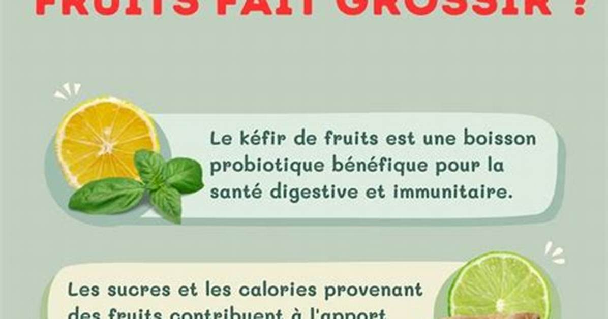 Pourquoi Le Kefir De Fruits Fait Grossir?
