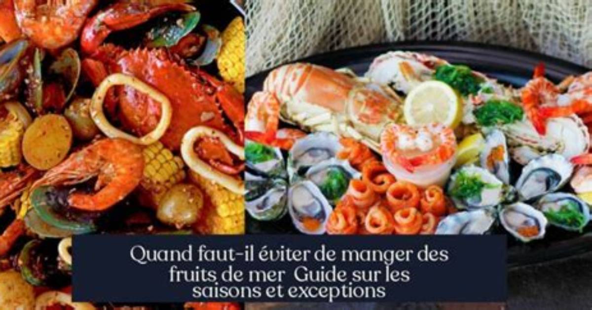Quand Manger Des Fruits De Mer?