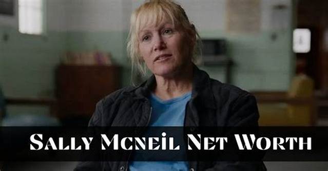 Sally Mcneil Net Worth 2022: Why She Killed Her Husband?