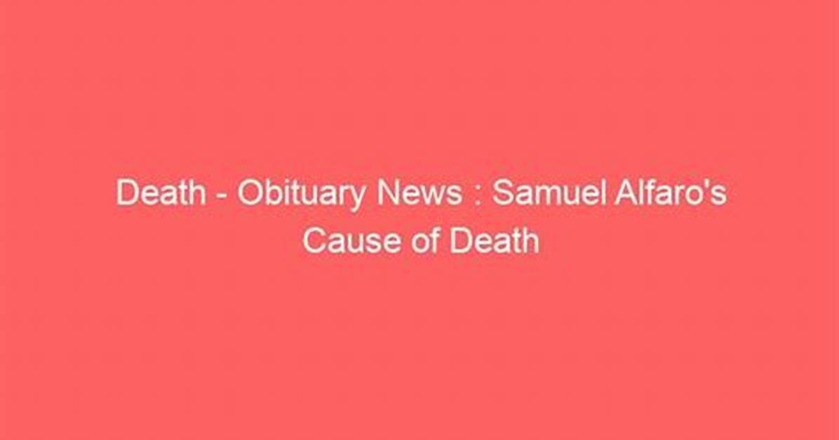 Samuel Gibson Obituary and Death Cause: What Happened to Samuel Gibson, Brandon, Florida? - Sarkariresult