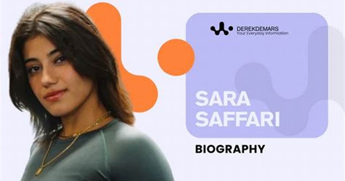 Sara Saffari: a Comprehensive Biography and Insights
