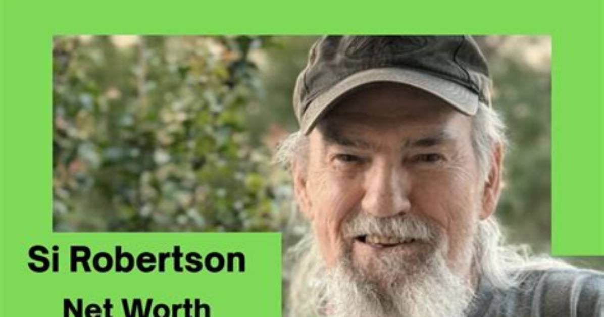 Si Robertson’s Net Worth, Biography, Fact, Career, Awards and Life Story