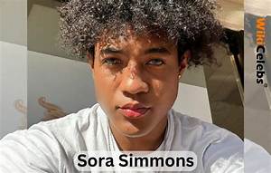 Sora Simmons Age, Biography, Career, Net Worth, Sister, Parents