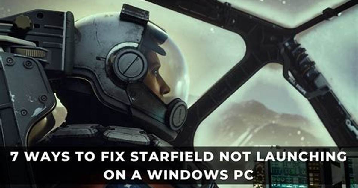 Starfield Not Launching, How to Fix Starfield Not Launching, -Latest News