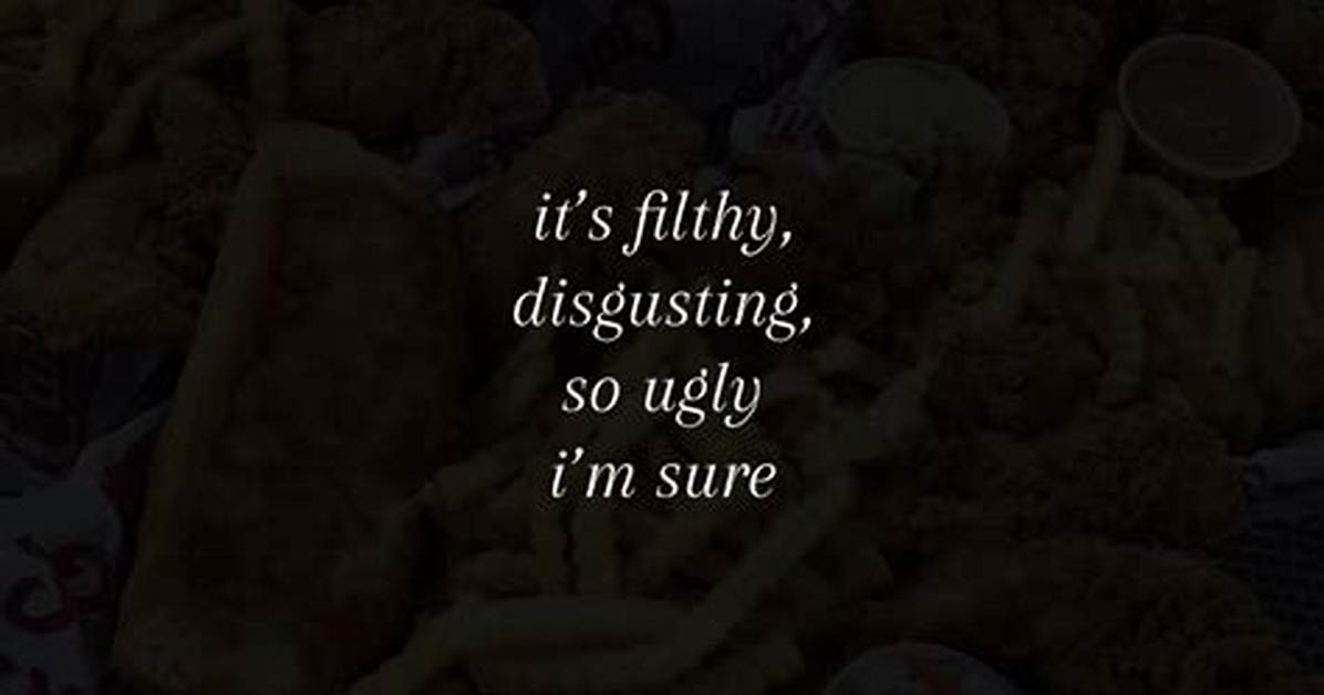 They're 'Disgusting' and 'Not Good for You'