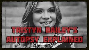 Tristyn Bailey Autopsy: What Did County Medical Examiner Tell About Her Reports?