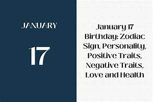 Understanding the January 17 Zodiac: Traits, Compatibility, and More