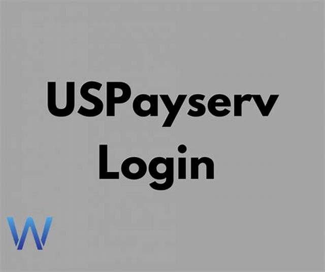 Uspayserv Login Portal: Electronic Payroll Services – 2022