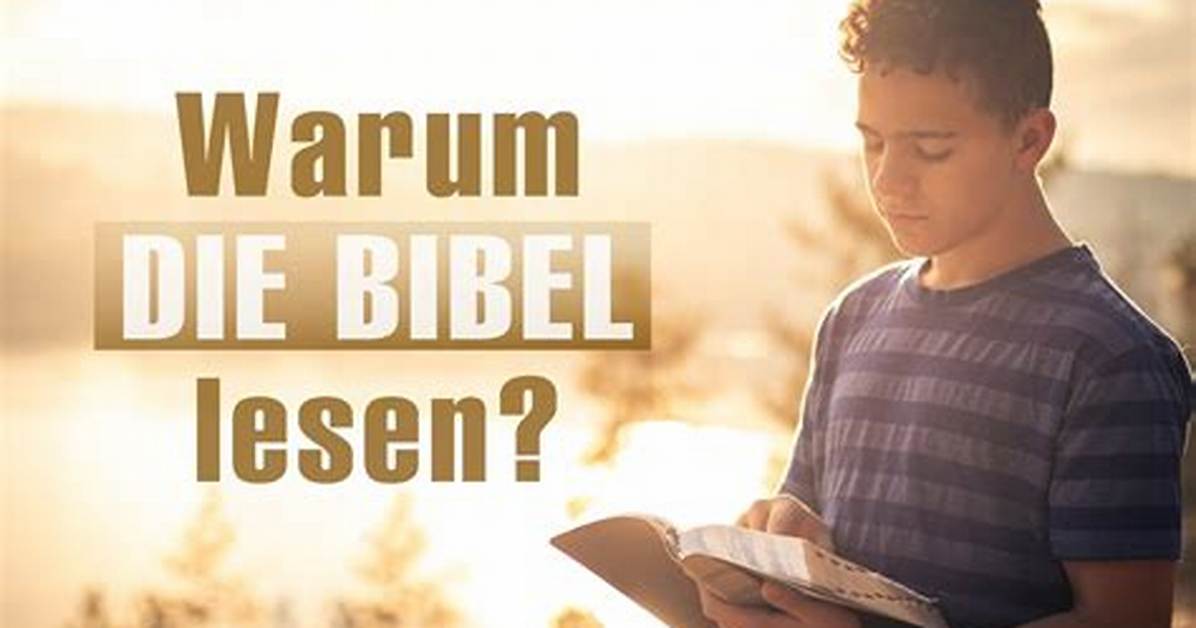 Warum Sollten Wir Die Bibel Lesen / Die Bibel Studieren?