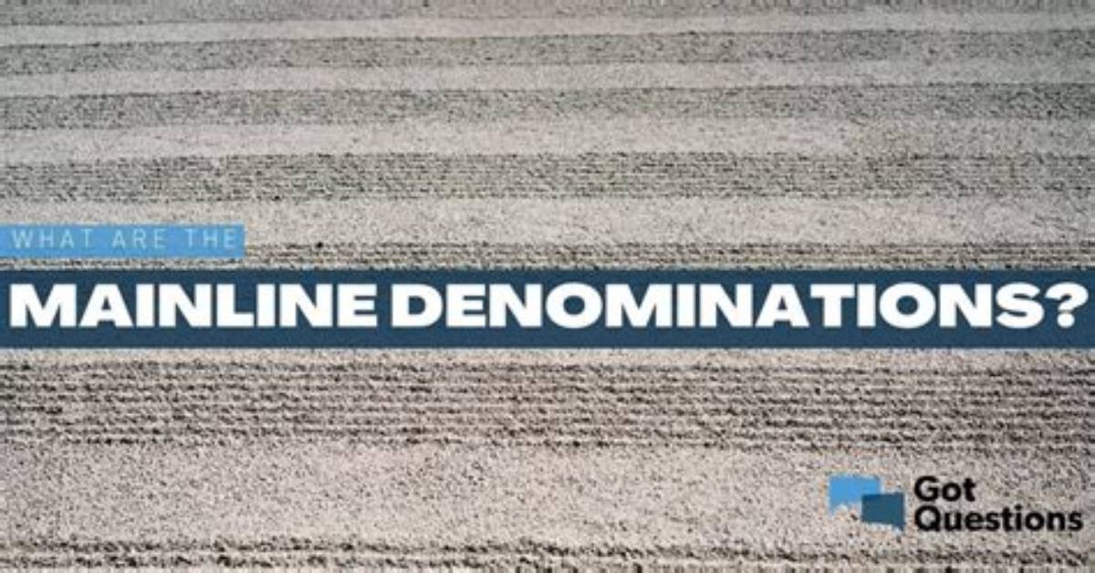 What Are the Mainline Denominations?