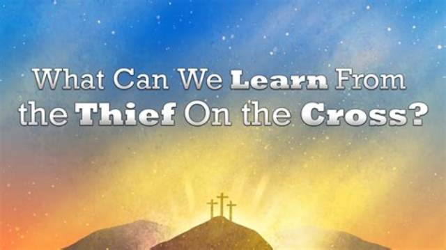 What Can We Learn from the Thief on the Cross?