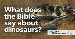 What Does the Bible Say About Dinosaurs? Are There Dinosaurs in the Bible?
