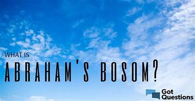 What Is Abraham’s Bosom? | Gotquestions. Org