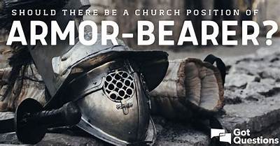 What Is an Armor-Bearer? Should There Be a Church Position of Armor-Bearer?