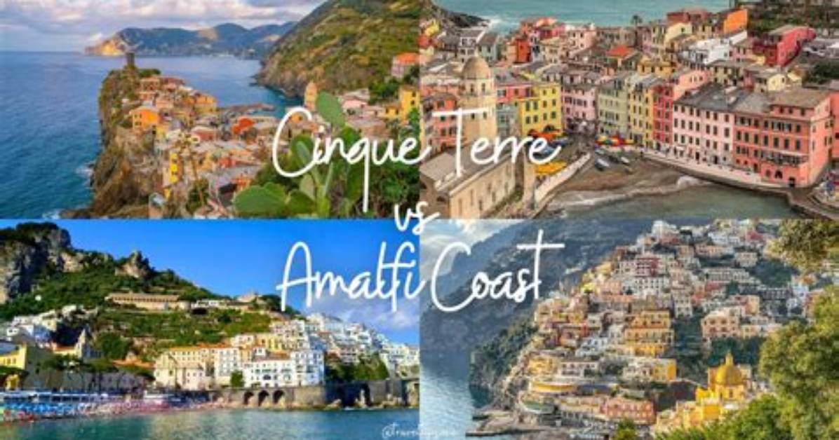 What Is Better Cinque Terre or Amalfi Coast?
