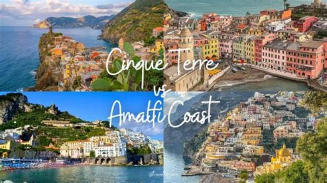 What Is Better Cinque Terre or Amalfi Coast?