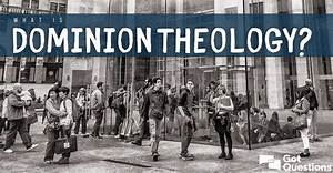 What Is Dominion Theology / Theonomy / Christian Reconstructionism?