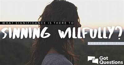 What Significance Is There to Sinning Willfully (Hebrews 10:26)?