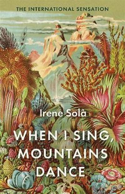 When I Sing, Mountains Dance by Irene Solà Review – the Mushroom’s Tale
