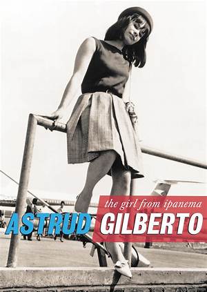 Who Was Astrud Gilberto? the Girl from Ipanema Dies at 83