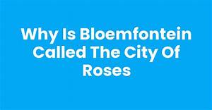 Why Is It Called City of Roses?