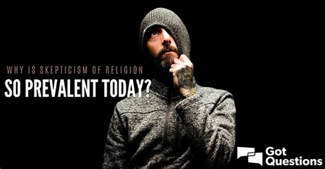 Why Is Skepticism of Religion So Prevalent Today?