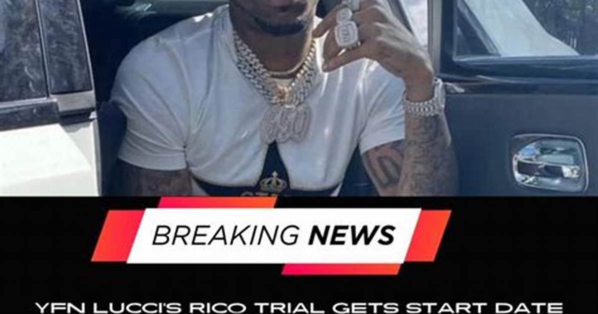 Yfn Lucci’s Rico Trial Gets Start Date